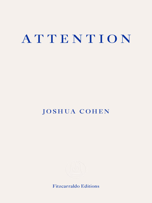 Title details for Attention by Joshua Cohen - Available